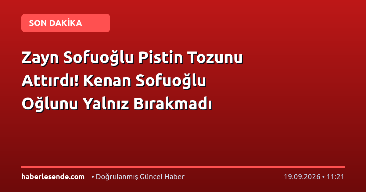 Zayn Sofuoğlu Pistin Tozunu Attırdı! Kenan Sofuoğlu Oğlunu Yalnız Bırakmadı