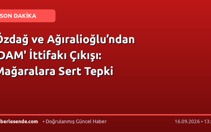 Özdağ ve Ağıralioğlu’ndan 'DAM' İttifakı Çıkışı: Mağaralara Sert Tepki