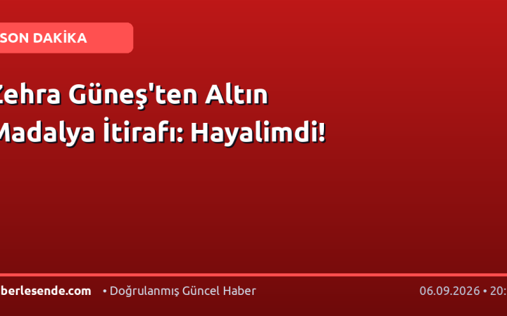 Zehra Güneş'ten Altın Madalya İtirafı: Hayalimdi!