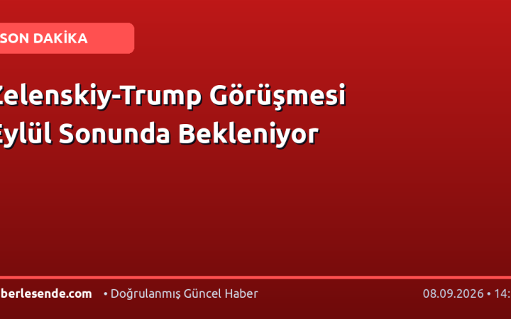 Zelenskiy-Trump Görüşmesi Eylül Sonunda Bekleniyor