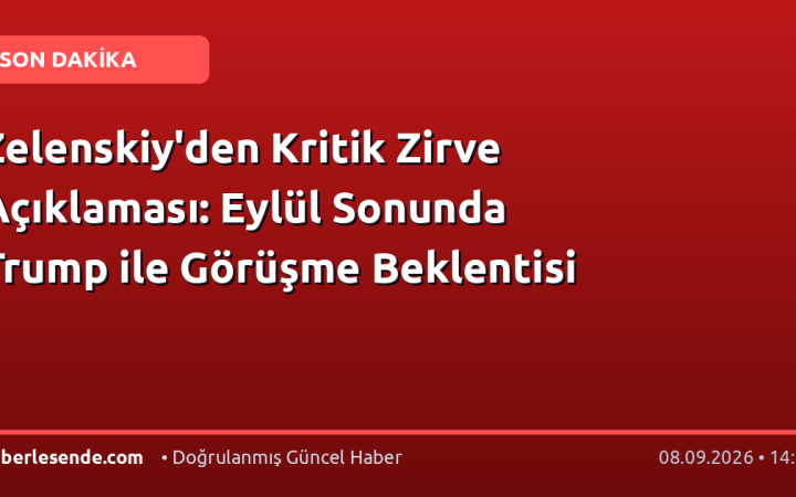 Zelenskiy'den Kritik Zirve Açıklaması: Eylül Sonunda Trump ile Görüşme Beklentisi