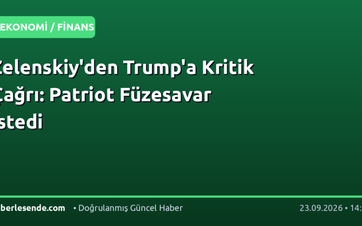 Zelenskiy'den Trump'a Kritik Çağrı: Patriot Füzesavar İstedi