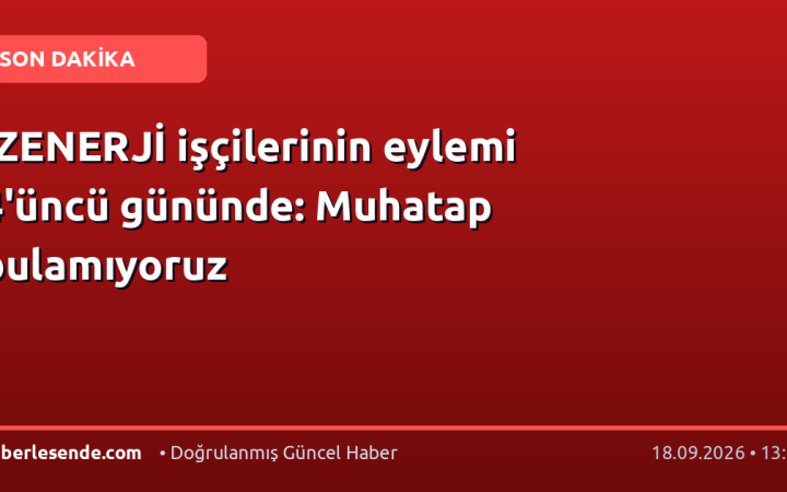 İZENERJİ işçilerinin eylemi 4'üncü gününde: Muhatap bulamıyoruz