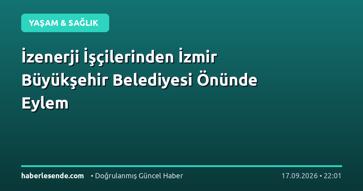 İzenerji İşçilerinden İzmir Büyükşehir Belediyesi Önünde Eylem