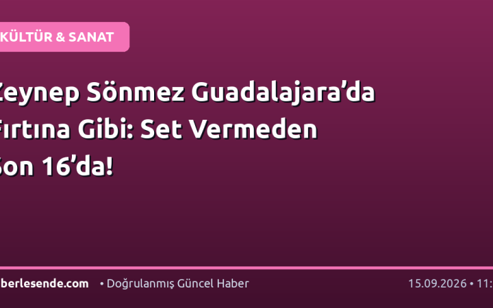 Zeynep Sönmez Guadalajara’da Fırtına Gibi: Set Vermeden Son 16’da!