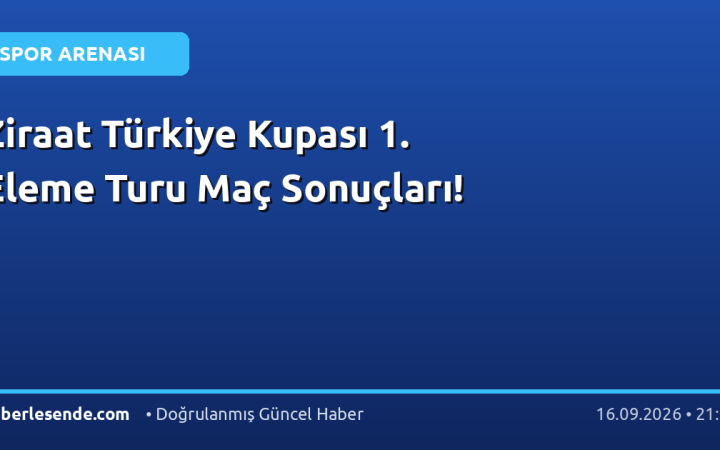 Ziraat Türkiye Kupası 1. Eleme Turu Maç Sonuçları!