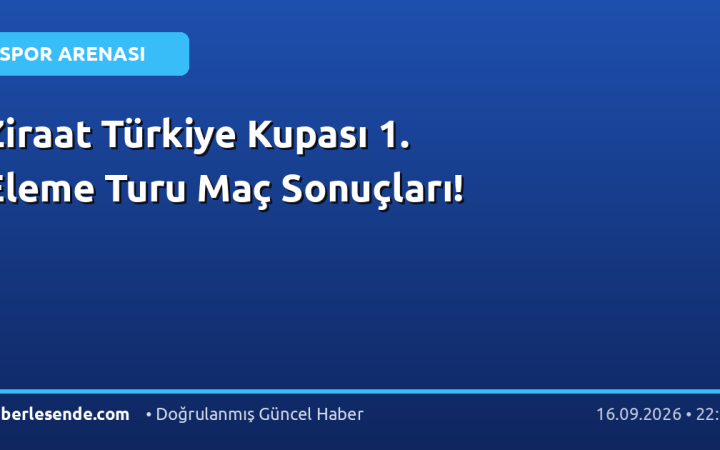 Ziraat Türkiye Kupası 1. Eleme Turu Maç Sonuçları!