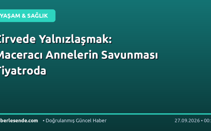 Zirvede Yalnızlaşmak: Maceracı Annelerin Savunması Tiyatroda