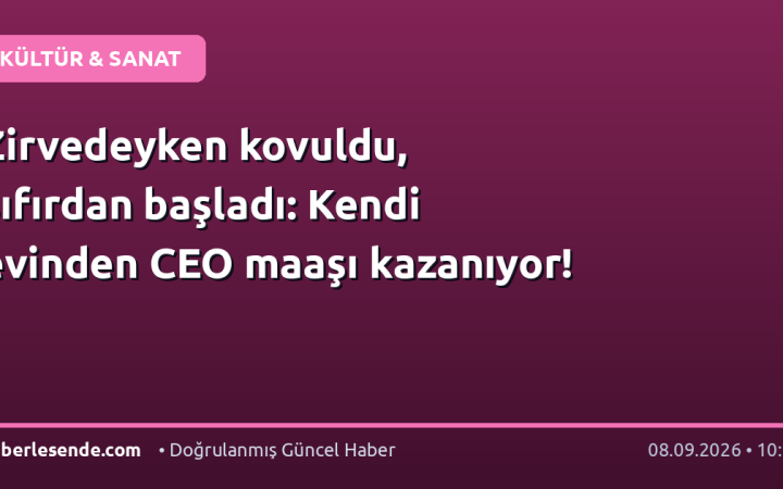 Zirvedeyken kovuldu, sıfırdan başladı: Kendi evinden CEO maaşı kazanıyor!