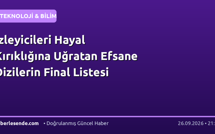 İzleyicileri Hayal Kırıklığına Uğratan Efsane Dizilerin Final Listesi