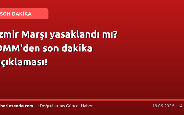 İzmir Marşı yasaklandı mı? DMM'den son dakika açıklaması!