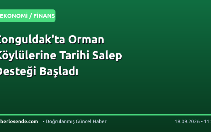 Zonguldak'ta Orman Köylülerine Tarihi Salep Desteği Başladı