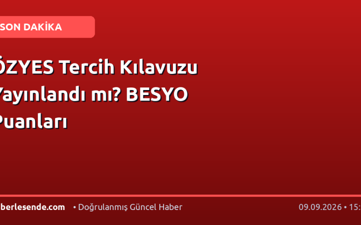 ÖZYES Tercih Kılavuzu Yayınlandı mı? BESYO Puanları