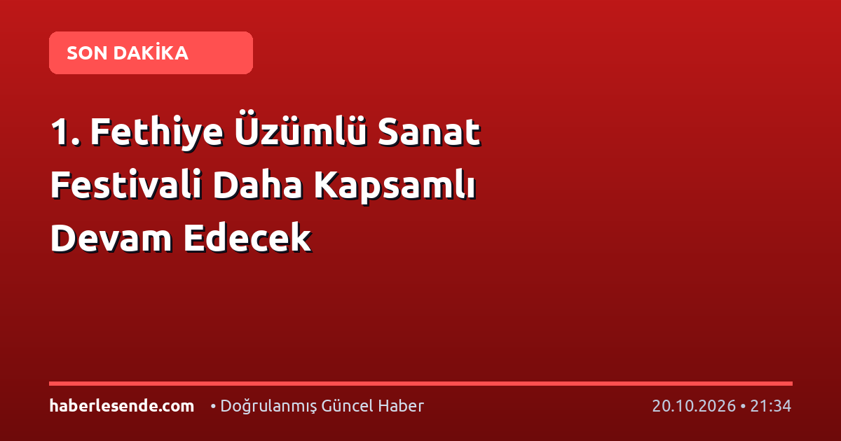 1. Fethiye Üzümlü Sanat Festivali Daha Kapsamlı Devam Edecek