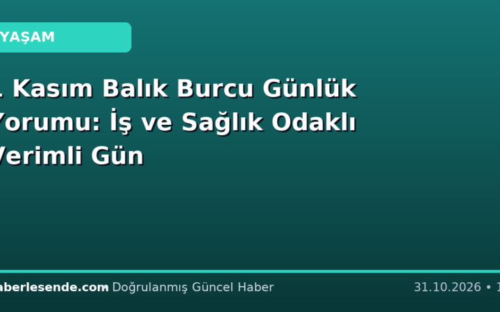 1 Kasım Balık Burcu Günlük Yorumu: İş ve Sağlık Odaklı Verimli Gün