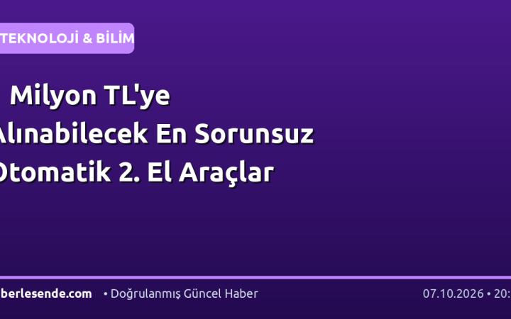 1 Milyon TL'ye Alınabilecek En Sorunsuz Otomatik 2. El Araçlar