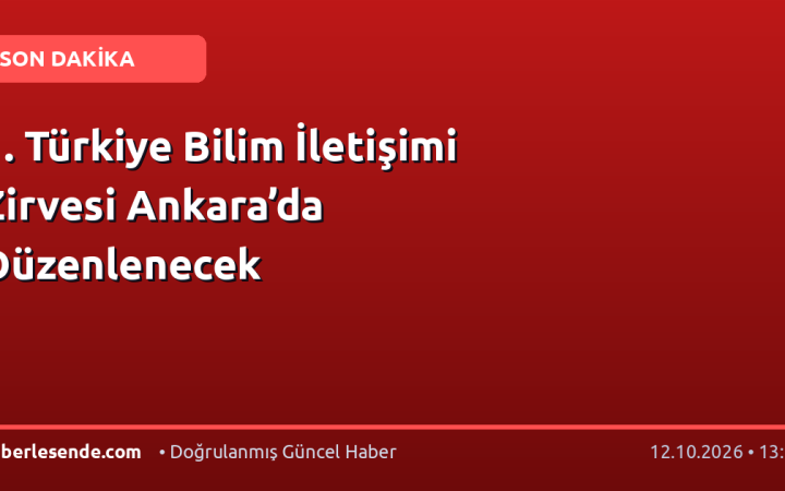 1. Türkiye Bilim İletişimi Zirvesi Ankara’da Düzenlenecek