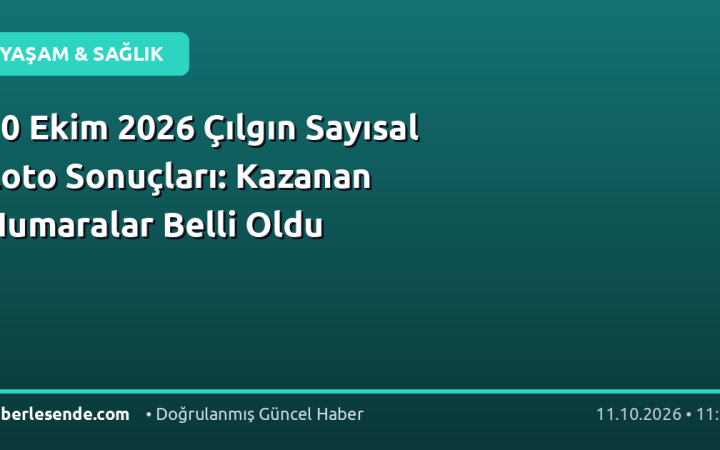 10 Ekim 2026 Çılgın Sayısal Loto Sonuçları: Kazanan Numaralar Belli Oldu