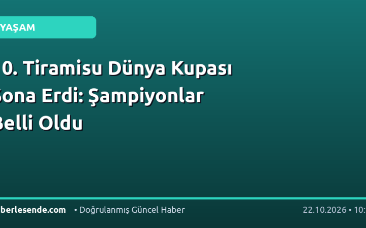 10. Tiramisu Dünya Kupası Sona Erdi: Şampiyonlar Belli Oldu