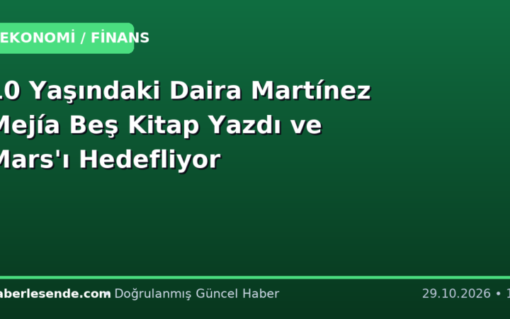 10 Yaşındaki Daira Martínez Mejía Beş Kitap Yazdı ve Mars'ı Hedefliyor