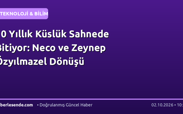 10 Yıllık Küslük Sahnede Bitiyor: Neco ve Zeynep Özyılmazel Dönüşü