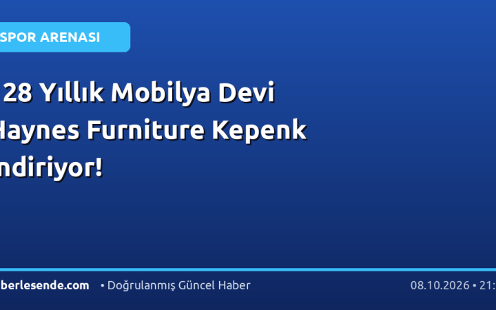 128 Yıllık Mobilya Devi Haynes Furniture Kepenk İndiriyor!