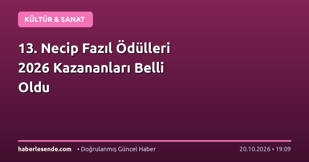 13. Necip Fazıl Ödülleri 2026 Kazananları Belli Oldu