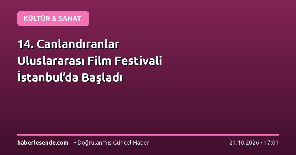 14. Canlandıranlar Uluslararası Film Festivali İstanbul’da Başladı