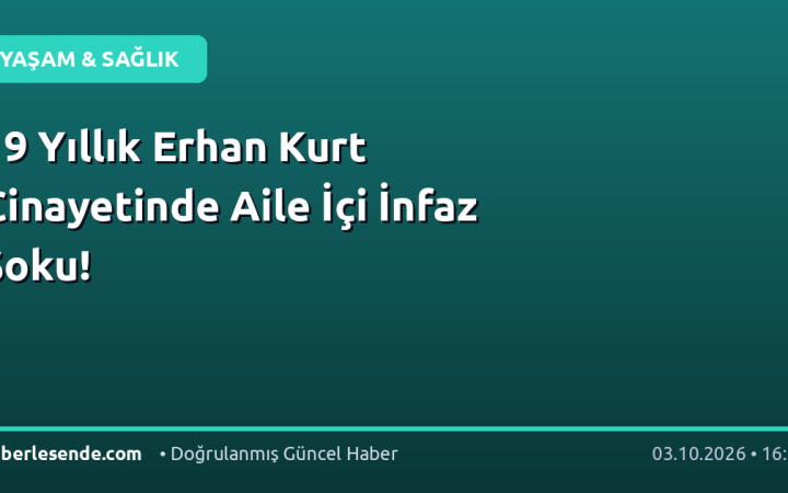 19 Yıllık Erhan Kurt Cinayetinde Aile İçi İnfaz Şoku!