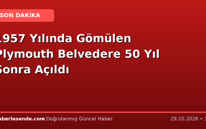 1957 Yılında Gömülen Plymouth Belvedere 50 Yıl Sonra Açıldı