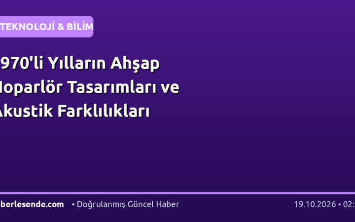 1970'li Yılların Ahşap Hoparlör Tasarımları ve Akustik Farklılıkları