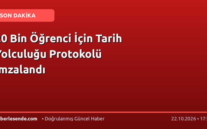 20 Bin Öğrenci İçin Tarih Yolculuğu Protokolü İmzalandı