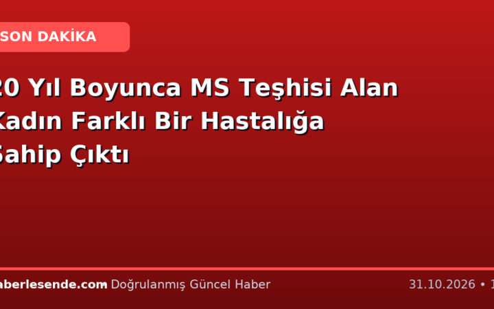20 Yıl Boyunca MS Teşhisi Alan Kadın Farklı Bir Hastalığa Sahip Çıktı