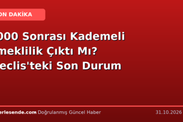 2000 Sonrası Kademeli Emeklilik Çıktı Mı? Meclis'teki Son Durum