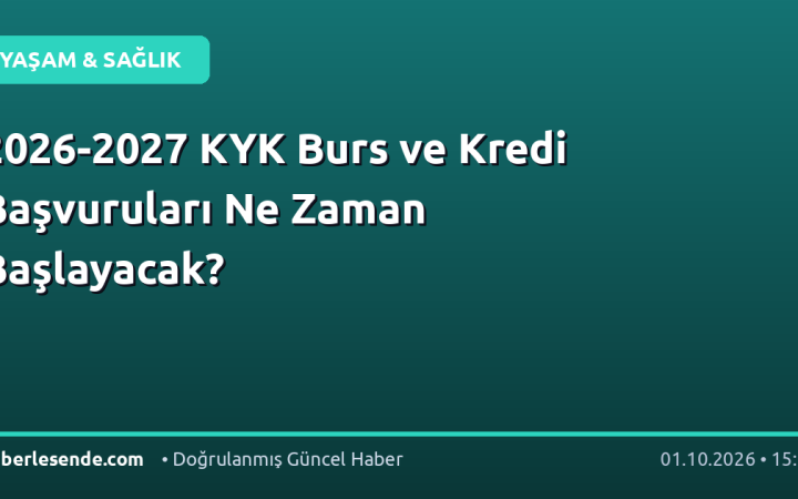 2026-2027 KYK Burs ve Kredi Başvuruları Ne Zaman Başlayacak?