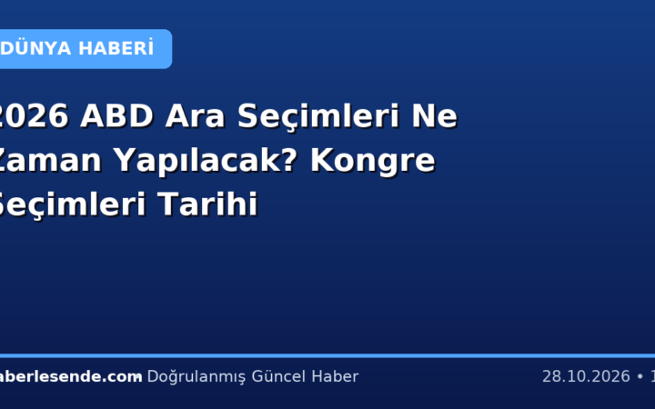2026 ABD Ara Seçimleri Ne Zaman Yapılacak? Kongre Seçimleri Tarihi