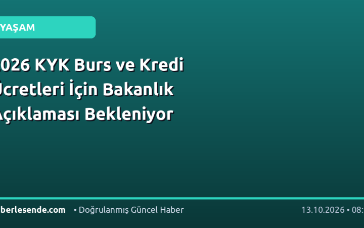 2026 KYK Burs ve Kredi Ücretleri İçin Bakanlık Açıklaması Bekleniyor