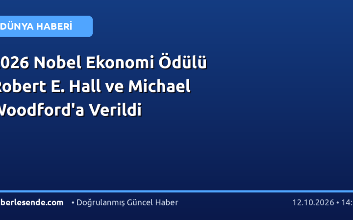 2026 Nobel Ekonomi Ödülü Robert E. Hall ve Michael Woodford'a Verildi