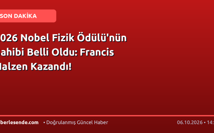2026 Nobel Fizik Ödülü'nün Sahibi Belli Oldu: Francis Halzen Kazandı!