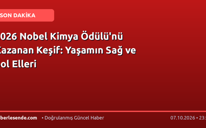 2026 Nobel Kimya Ödülü'nü Kazanan Keşif: Yaşamın Sağ ve Sol Elleri