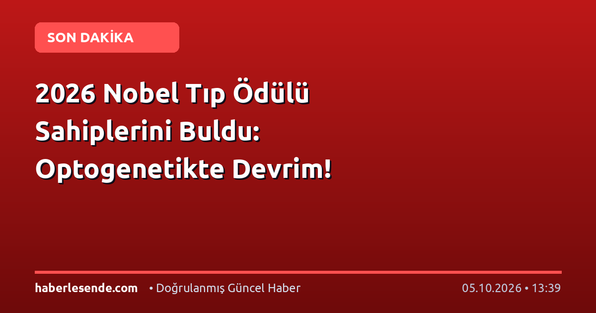 2026 Nobel Tıp Ödülü Sahiplerini Buldu: Optogenetikte Devrim!