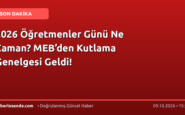 2026 Öğretmenler Günü Ne Zaman? MEB’den Kutlama Genelgesi Geldi!