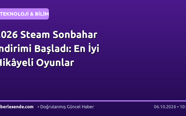 2026 Steam Sonbahar İndirimi Başladı: En İyi Hikâyeli Oyunlar