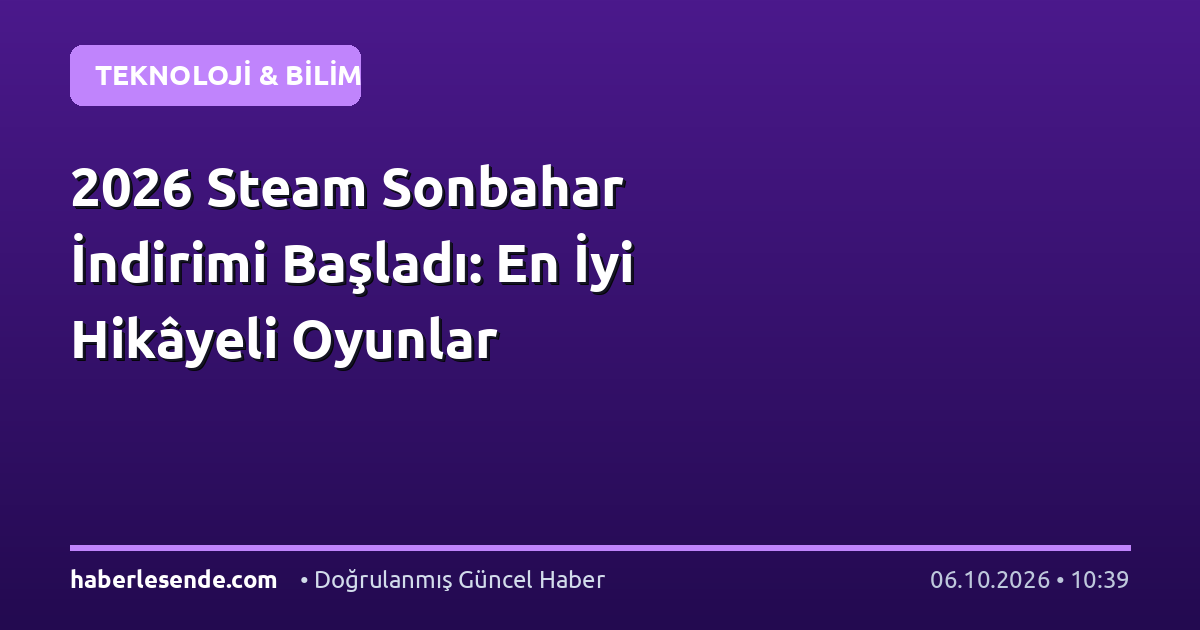 2026 Steam Sonbahar İndirimi Başladı: En İyi Hikâyeli Oyunlar