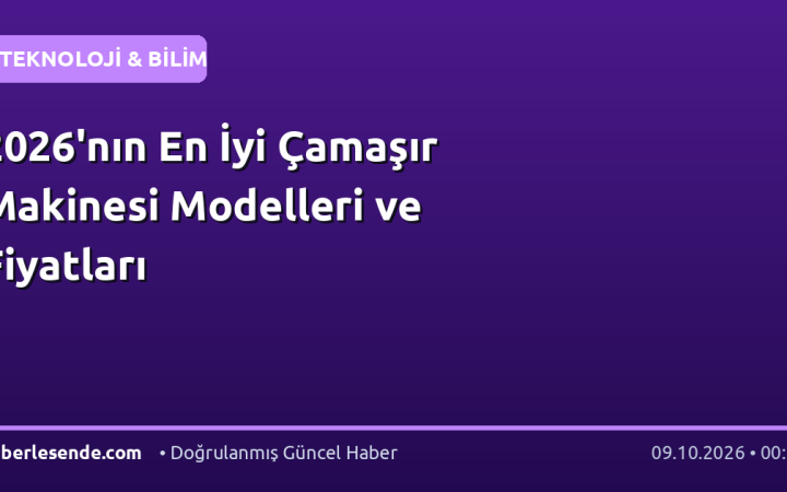 2026'nın En İyi Çamaşır Makinesi Modelleri ve Fiyatları