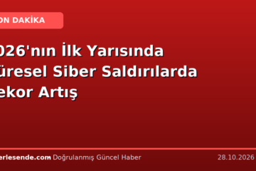 2026'nın İlk Yarısında Küresel Siber Saldırılarda Rekor Artış