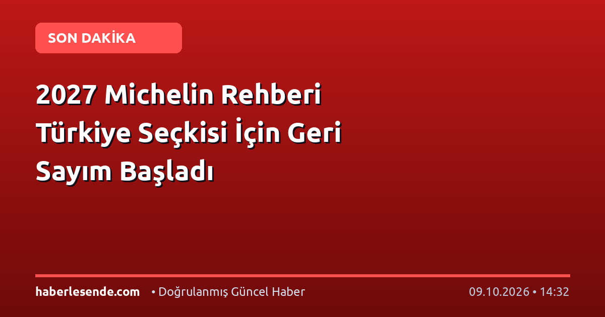2027 Michelin Rehberi Türkiye Seçkisi İçin Geri Sayım Başladı