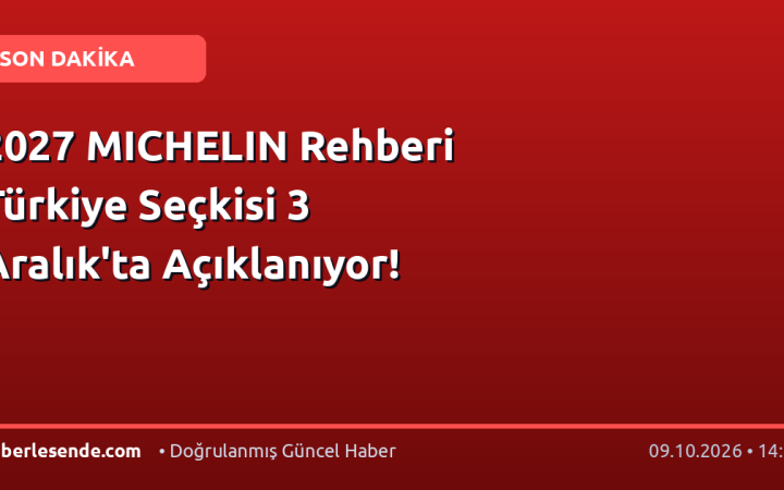 2027 MICHELIN Rehberi Türkiye Seçkisi 3 Aralık'ta Açıklanıyor!