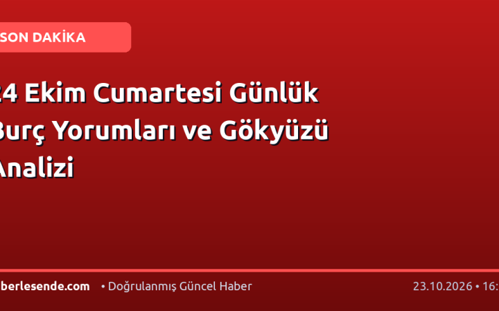24 Ekim Cumartesi Günlük Burç Yorumları ve Gökyüzü Analizi
