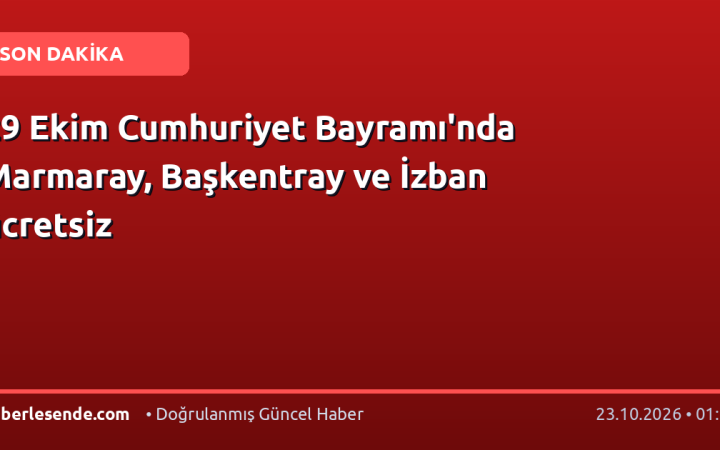 29 Ekim Cumhuriyet Bayramı'nda Marmaray, Başkentray ve İzban ücretsiz